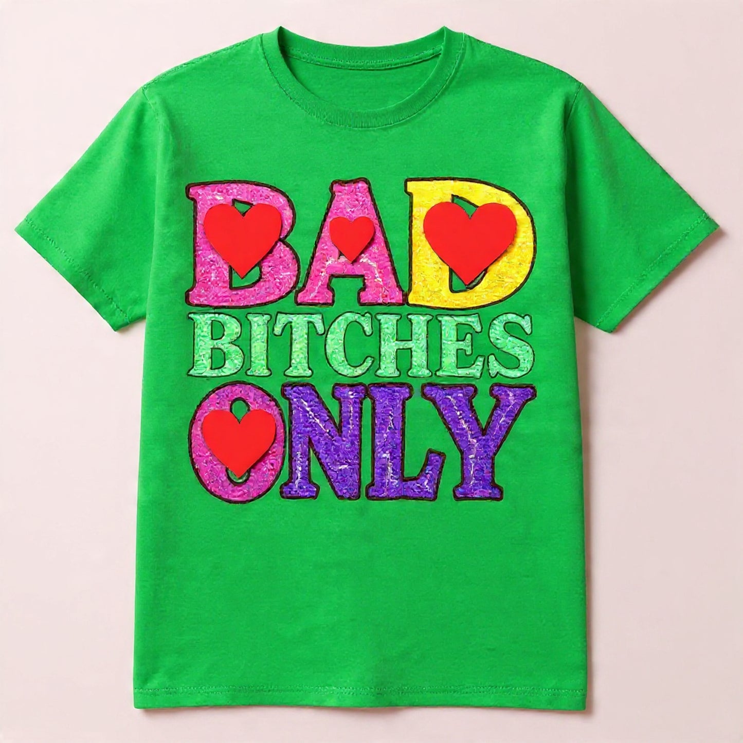 BAD BITCHES ONLY SHIRT