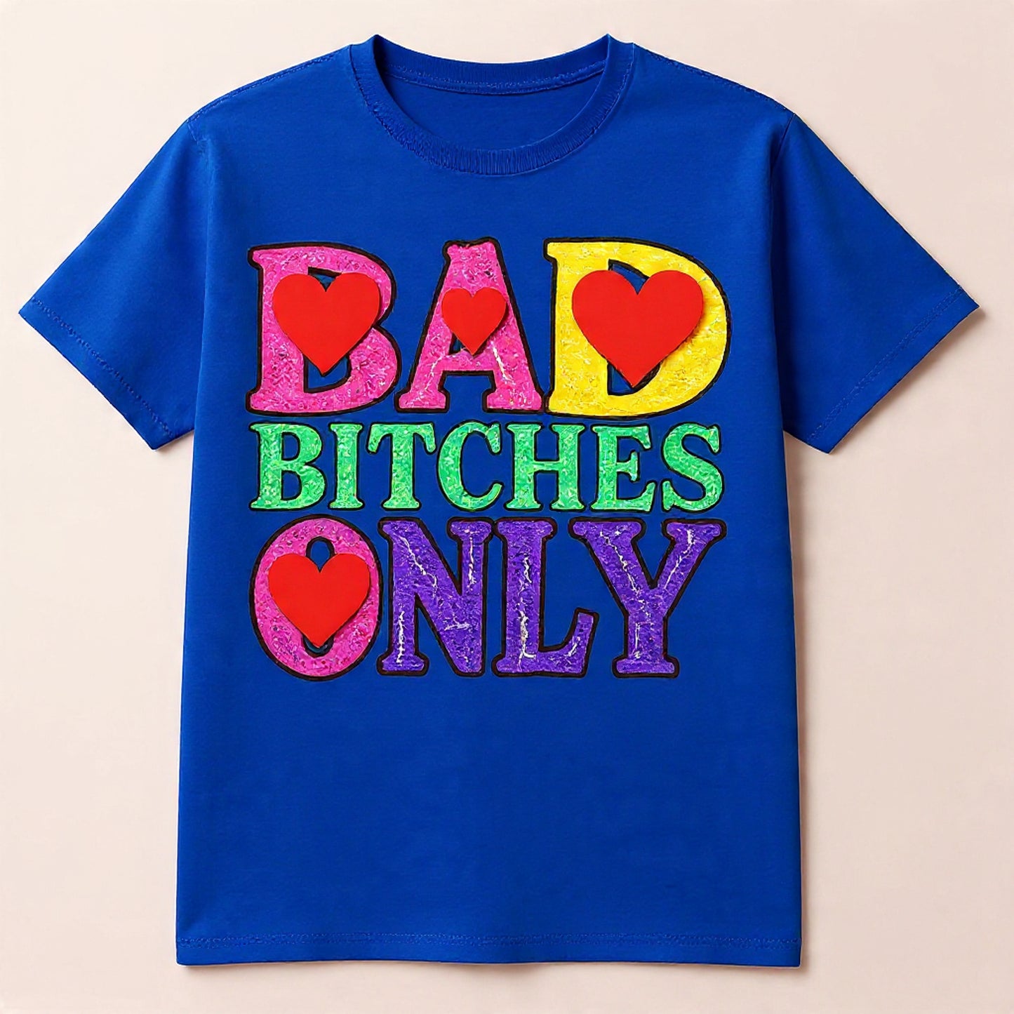 BAD BITCHES ONLY SHIRT