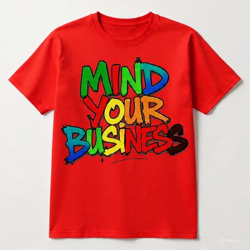 Mind your business shirt