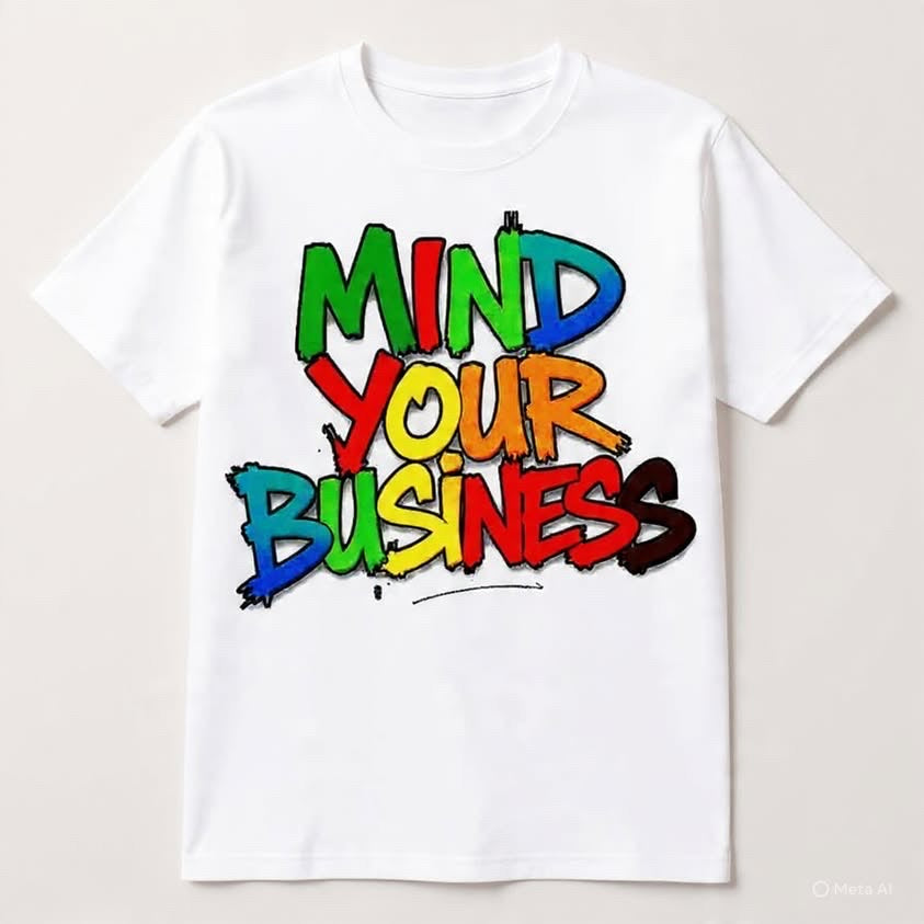 Mind your business shirt