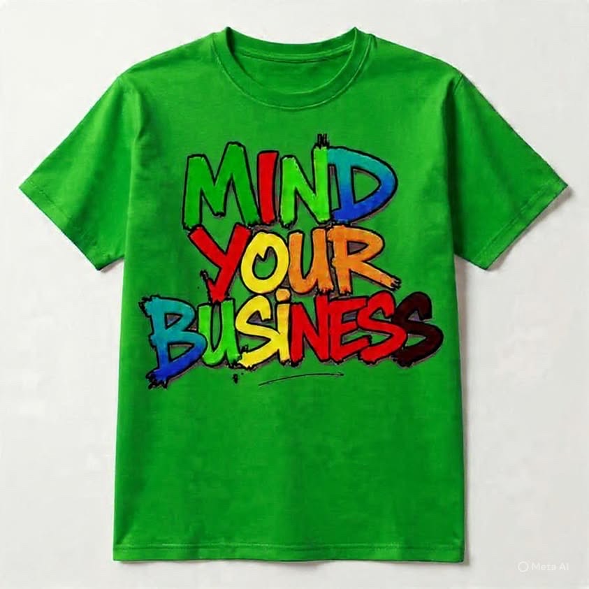 Mind your business shirt