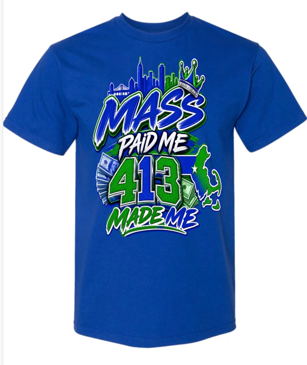 Mass paid me 413 made me