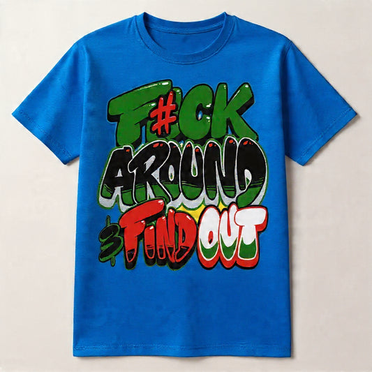 Fuck around and find out shirt