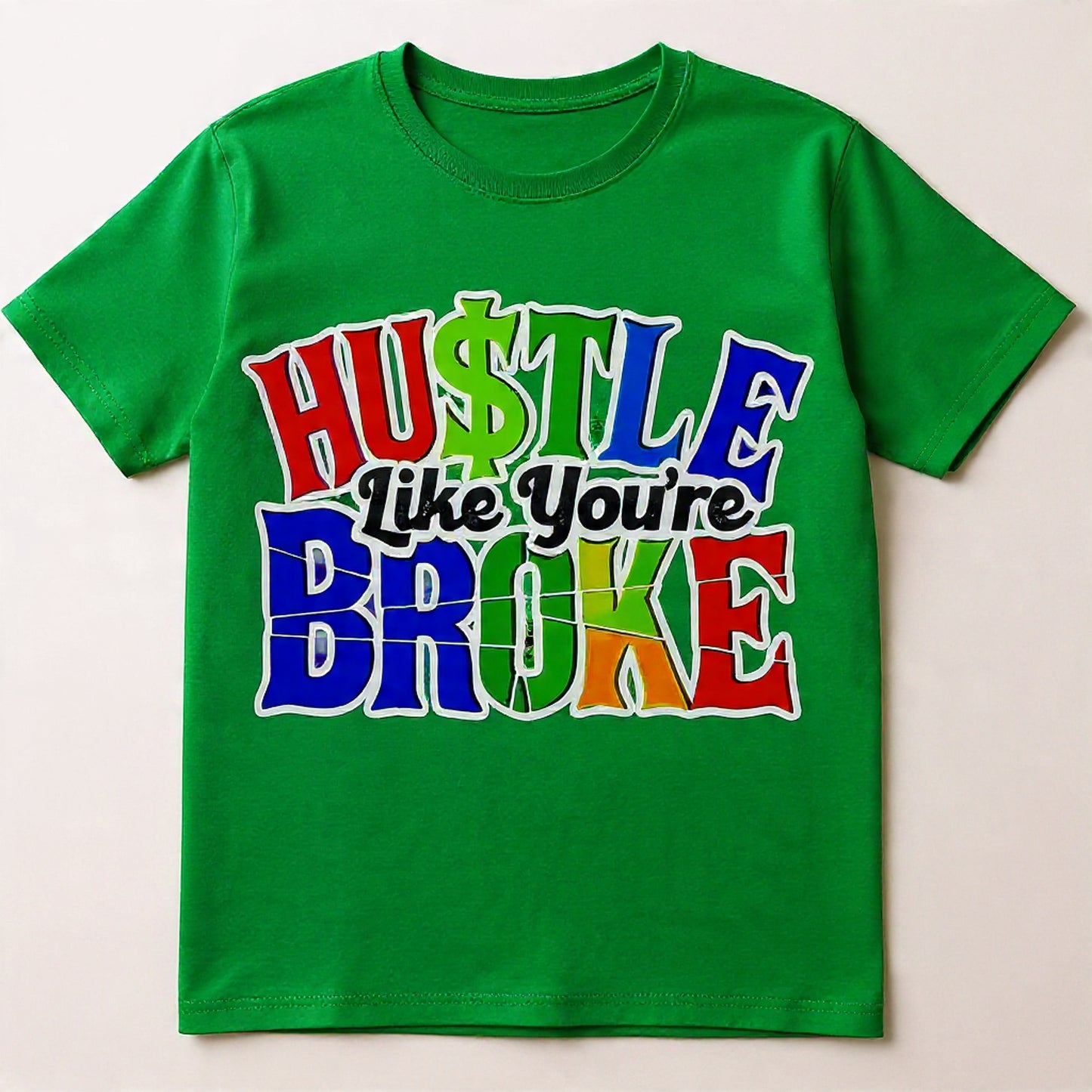 Hustle like your broke shirt